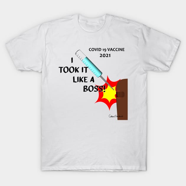 I Took It Like A Boss - Vaccine 2021 version 2 T-Shirt by ButterflyInTheAttic